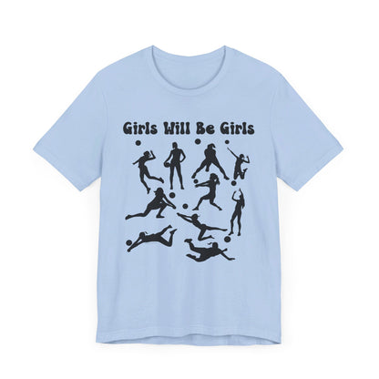 Girls Will Be Girls T-Shirt, Volleyball Player Silhouettes, Light Colored Tees