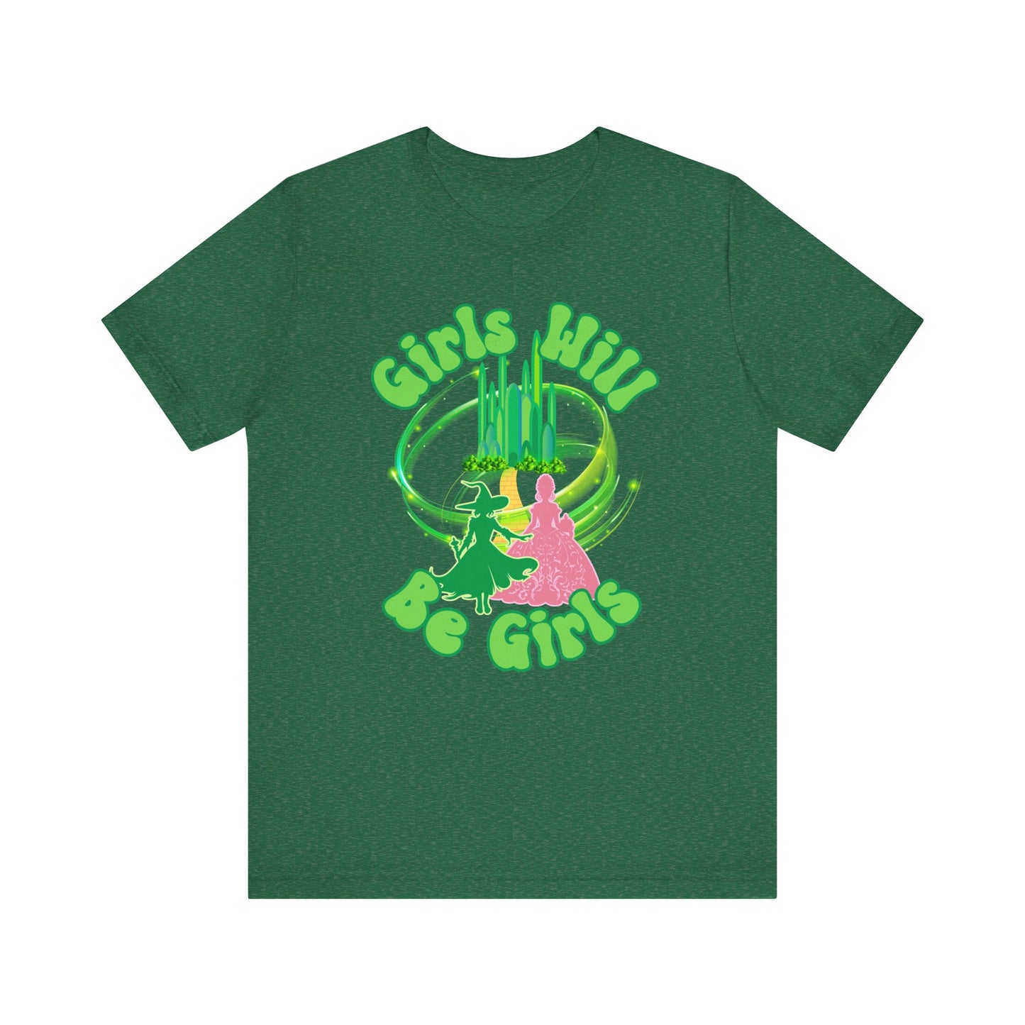 Girls Will Be Girls T-Shirt,  Wizard of Oz, Wicked Witch of the West and Glinda the Good Witch, Emerald City