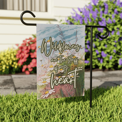 Wildflowers are the Stuff of My Heart Small Garden Flag