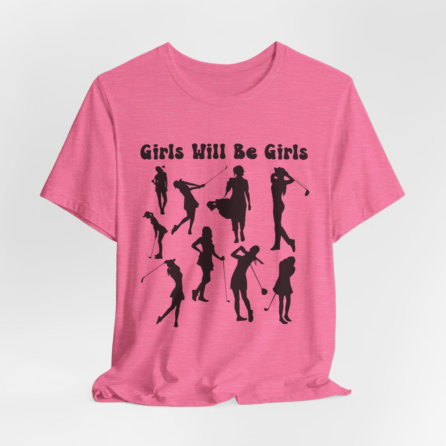 Girls Will Be Girls T-Shirt, Golfer Silhouettes, Golf, Lighter Colored Tees