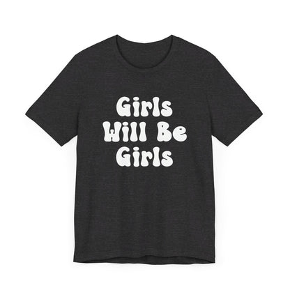 Girls Will Be Girls T-Shirt, Ballerina, Ballet Dancer Silhouettes, Front and Back Design