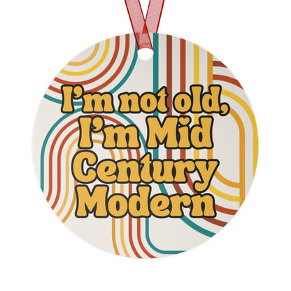 I'm Not Old, I'm Mid Century Modern Christmas Ornament