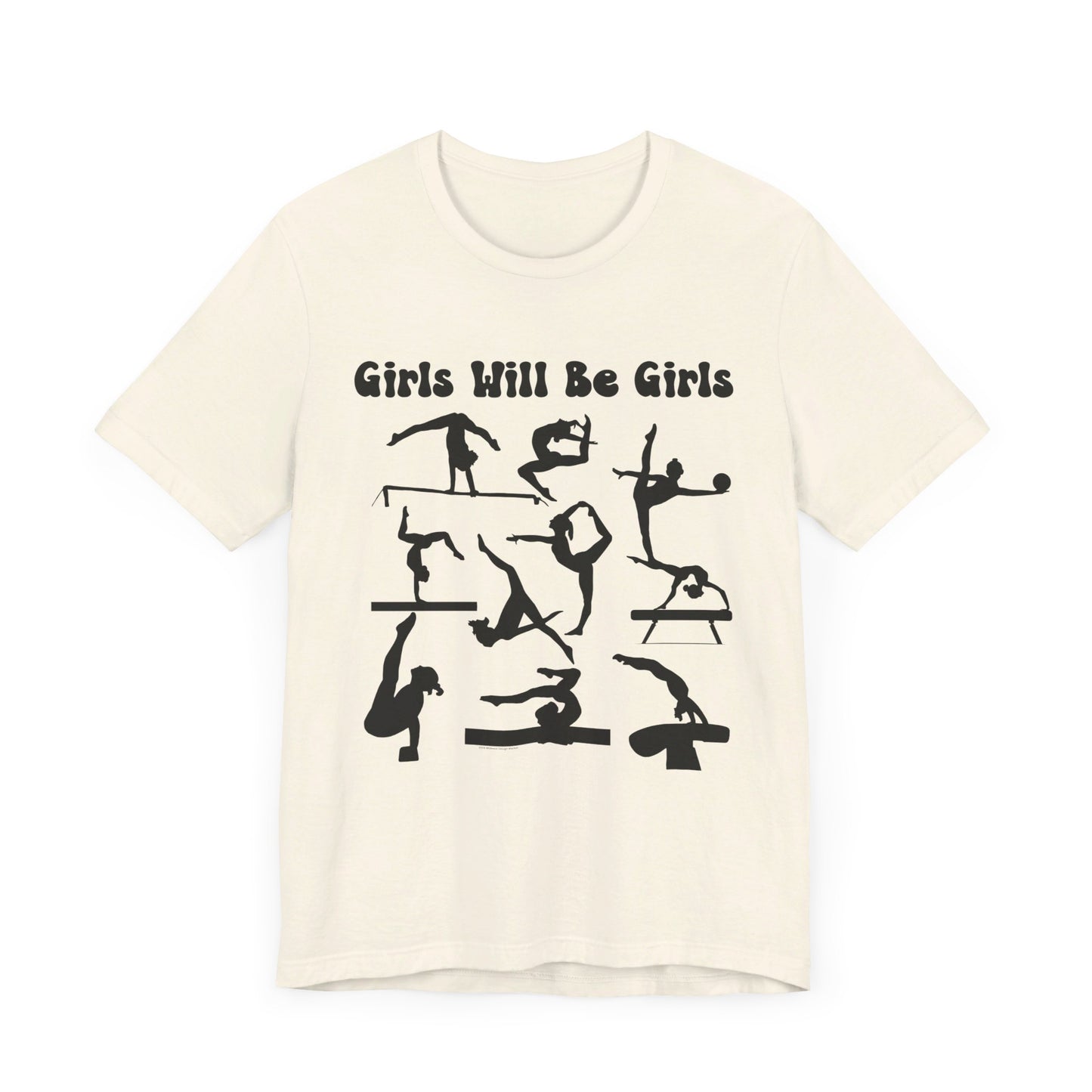 Girls Will Be Girls T-Shirt, Gymnast Silhouettes Gymnastics, Light Colored Tees