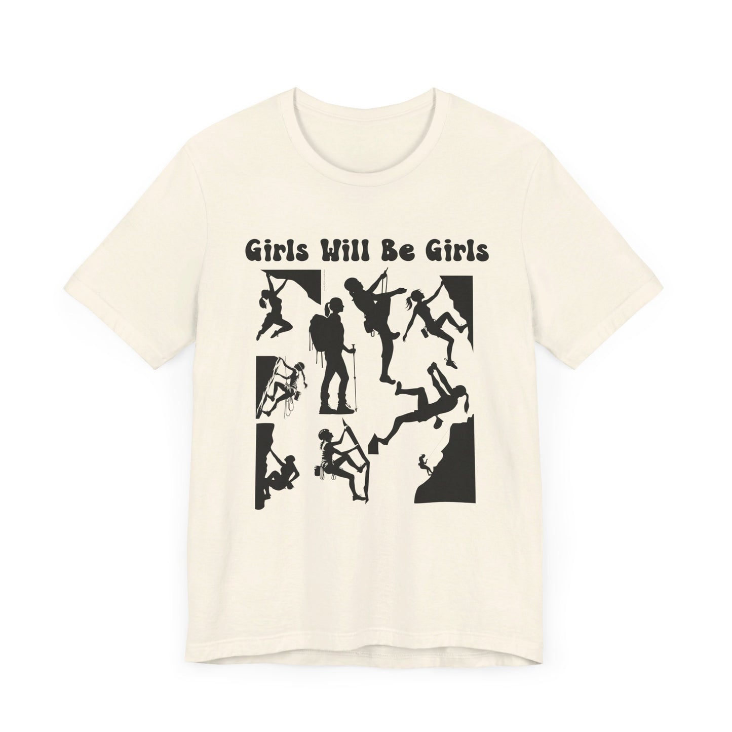 Girls Will Be Girls T-Shirt, Mountain Climber, Rock Climber, Alpinist, Mountaineering Silhouettes, Light Colored Tees