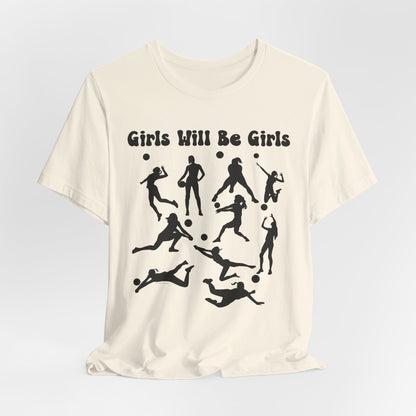 Girls Will Be Girls T-Shirt, Volleyball Player Silhouettes, Light Colored Tees