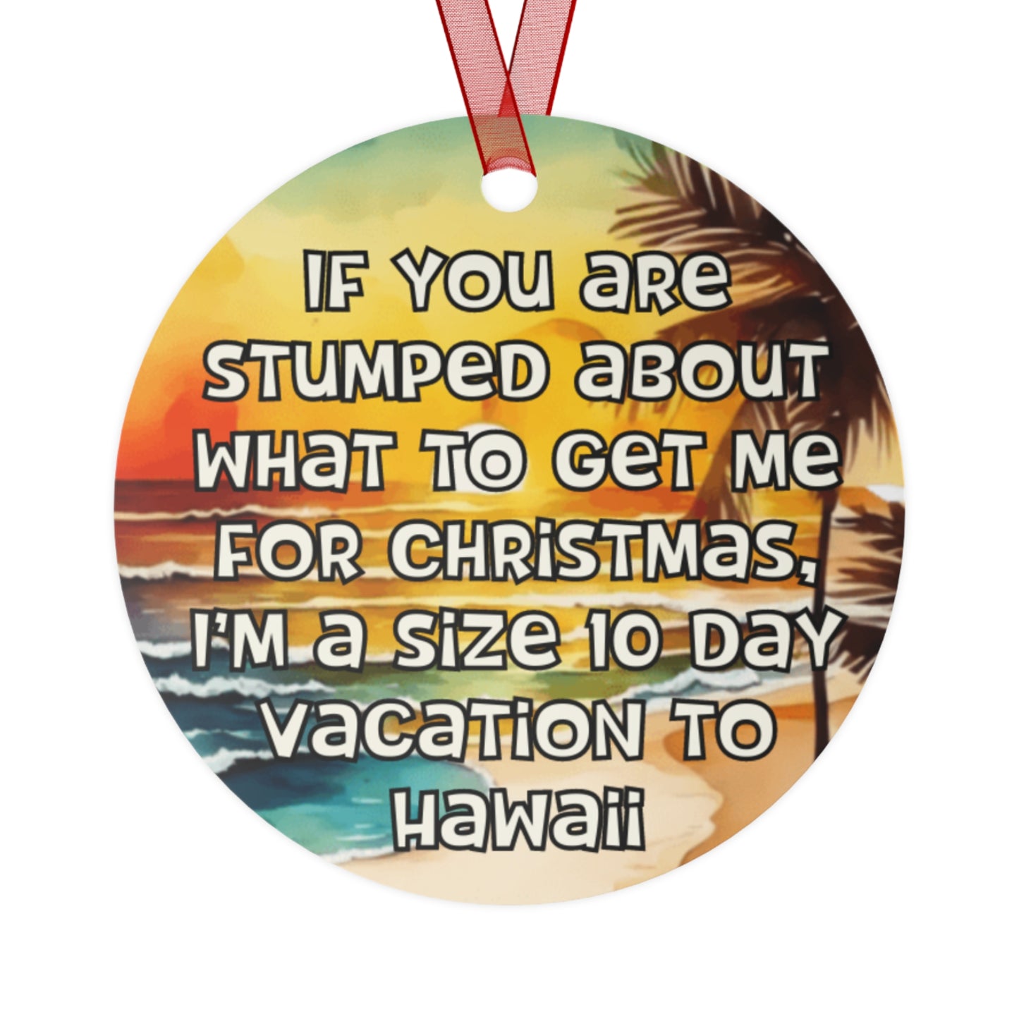 I'm a Size 10 Day Vacation to Hawaii Christmas Ornament