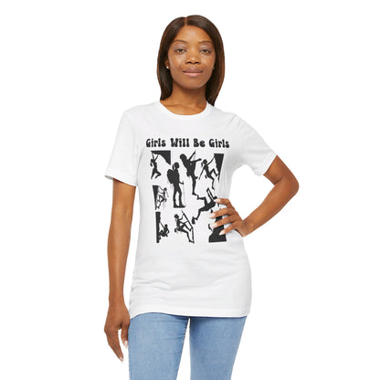 Girls Will Be Girls T-Shirt, Mountain Climber, Rock Climber, Alpinist, Mountaineering Silhouettes, Light Colored Tees