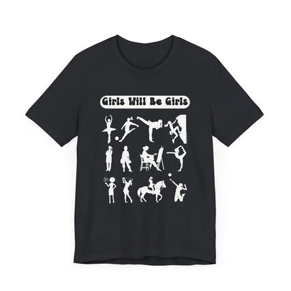 Girls Will Be Girls T-Shirt, Girl Power Silhouettes