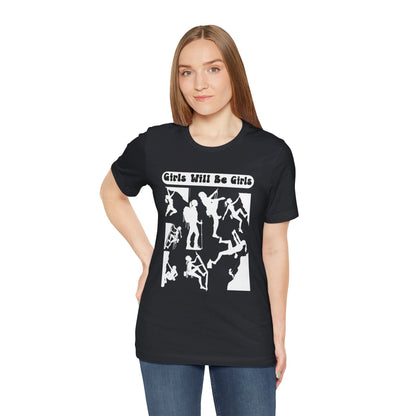 Girls Will Be Girls T-Shirt, Mountain Climber, Rock Climber, Alpinist, Mountaineering Silhouettes