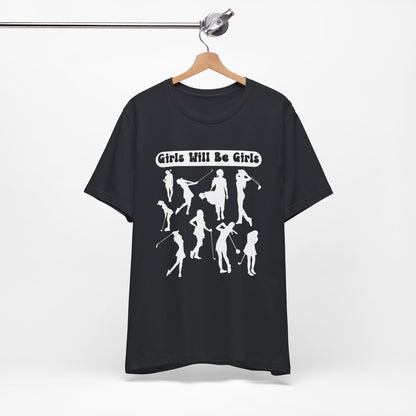 Girls Will Be Girls T-Shirt, Golfer Silhouettes