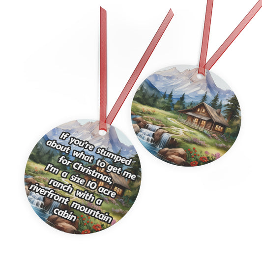 I'm a Size 10 Acre Ranch with a Riverfront Mountain Cabin Christmas Ornament