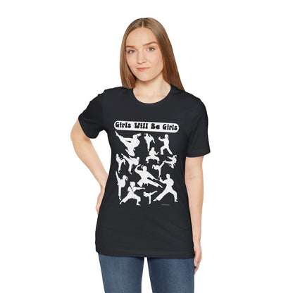 Girls Will Be Girls T-Shirt, Martial Arts Silhouettes Taekwondo, Judo, Karate