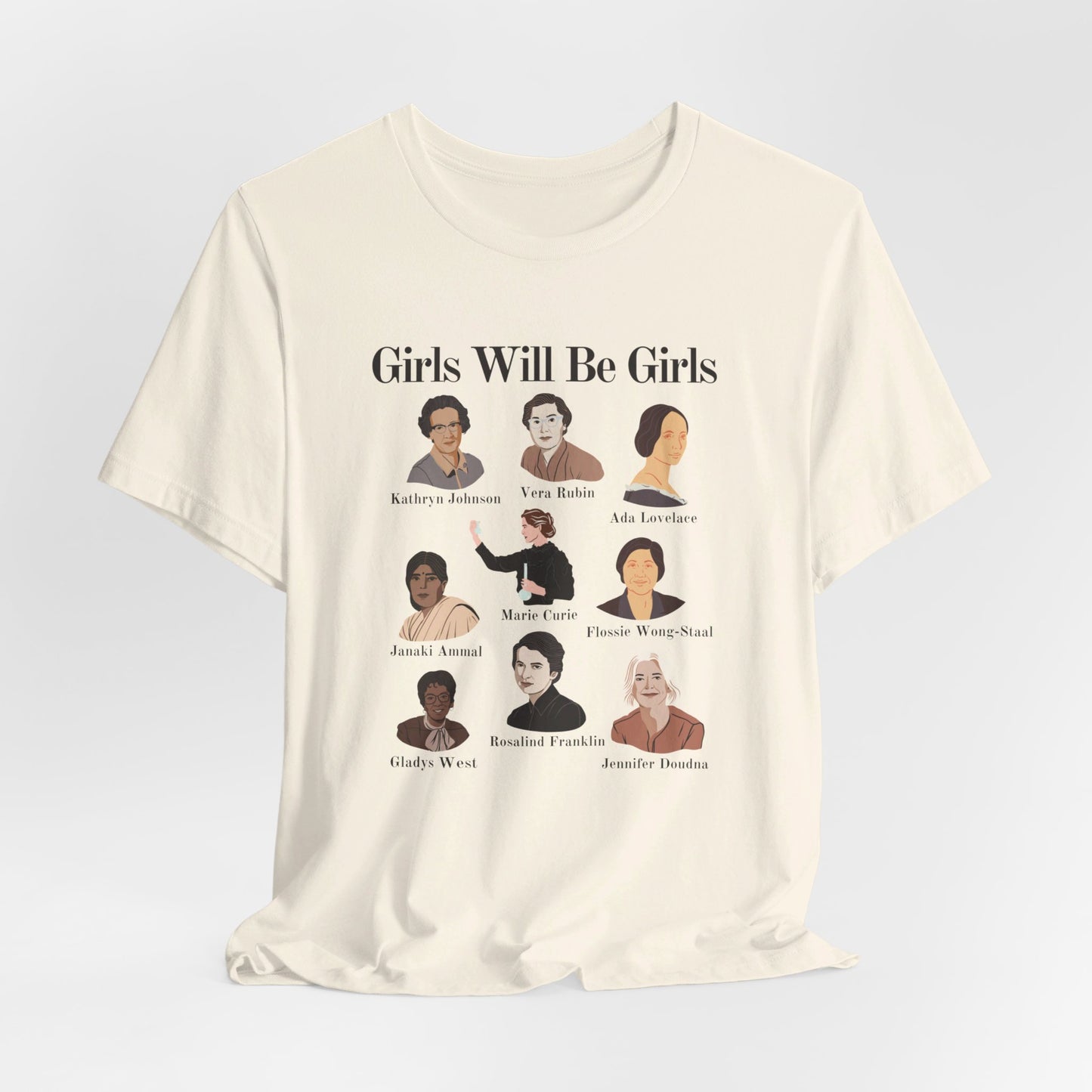 Girls Will Be Girls T-Shirt, Women of Science, Women of STEM