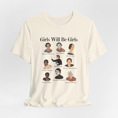 Girls Will Be Girls T-Shirt, Women of Science, Women of STEM