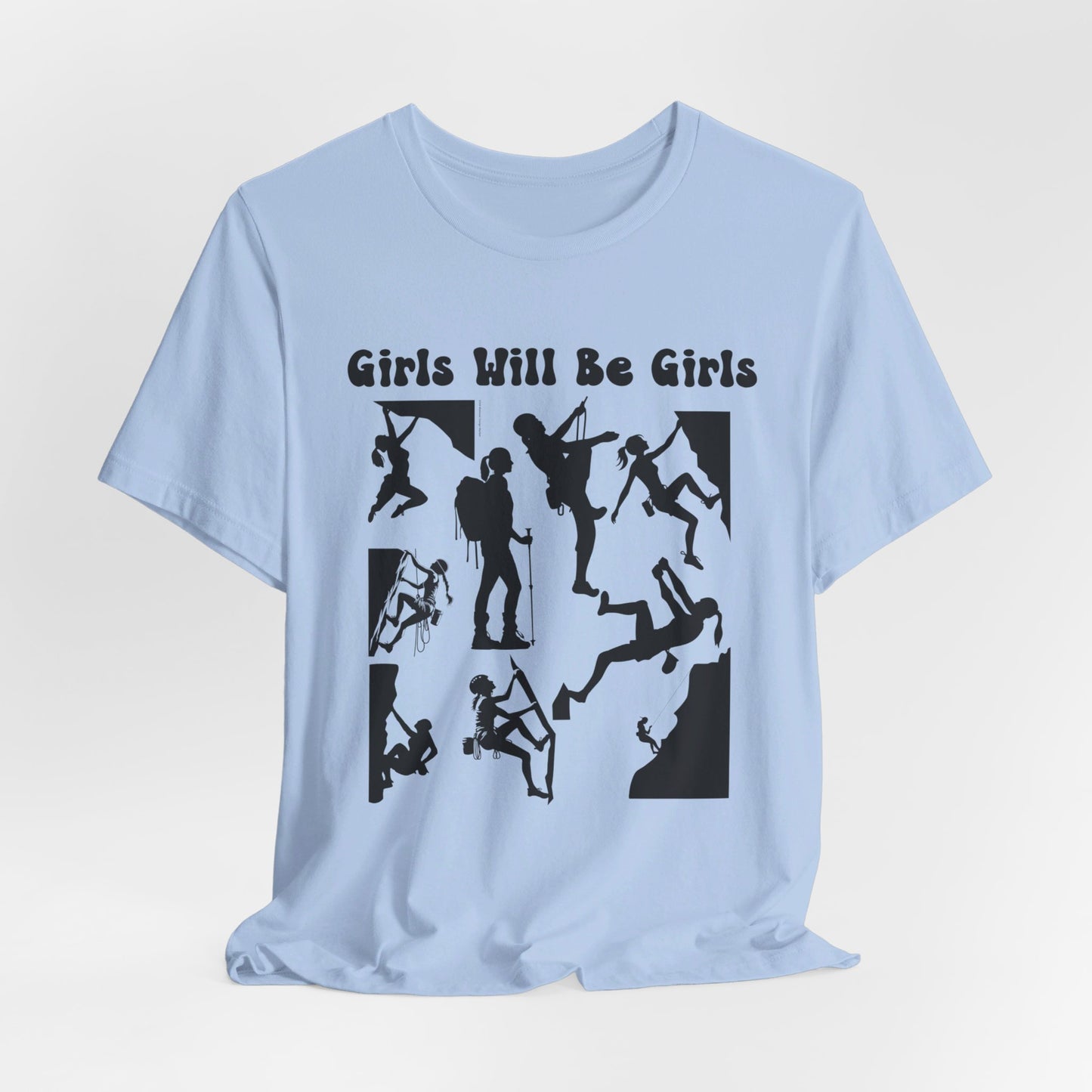 Girls Will Be Girls T-Shirt, Mountain Climber, Rock Climber, Alpinist, Mountaineering Silhouettes, Light Colored Tees