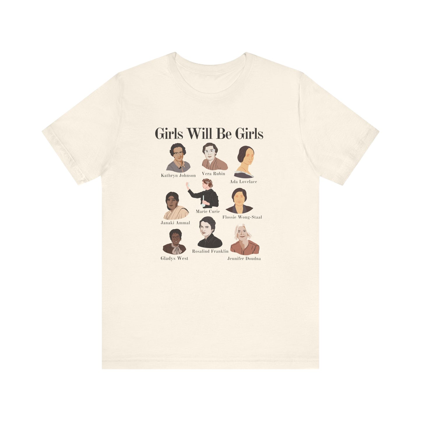 Girls Will Be Girls T-Shirt, Women of Science, Women of STEM