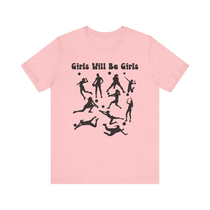 Girls Will Be Girls T-Shirt, Volleyball Player Silhouettes, Light Colored Tees