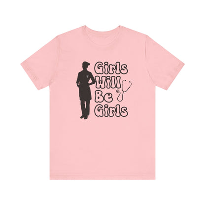 Girls Will Be Girls T-Shirt, Doctor Silhouette, Light Colored Shirt