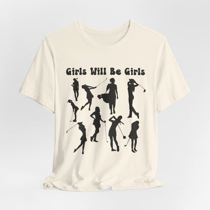 Girls Will Be Girls T-Shirt, Golfer Silhouettes, Golf, Lighter Colored Tees