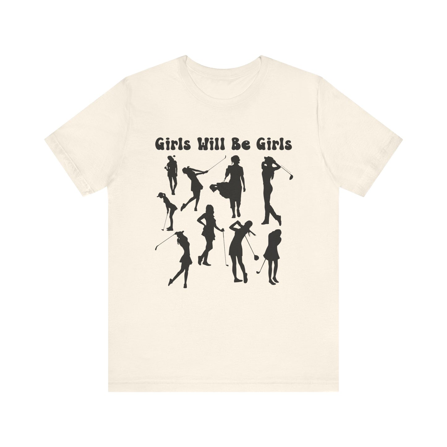 Girls Will Be Girls T-Shirt, Golfer Silhouettes, Golf, Lighter Colored Tees