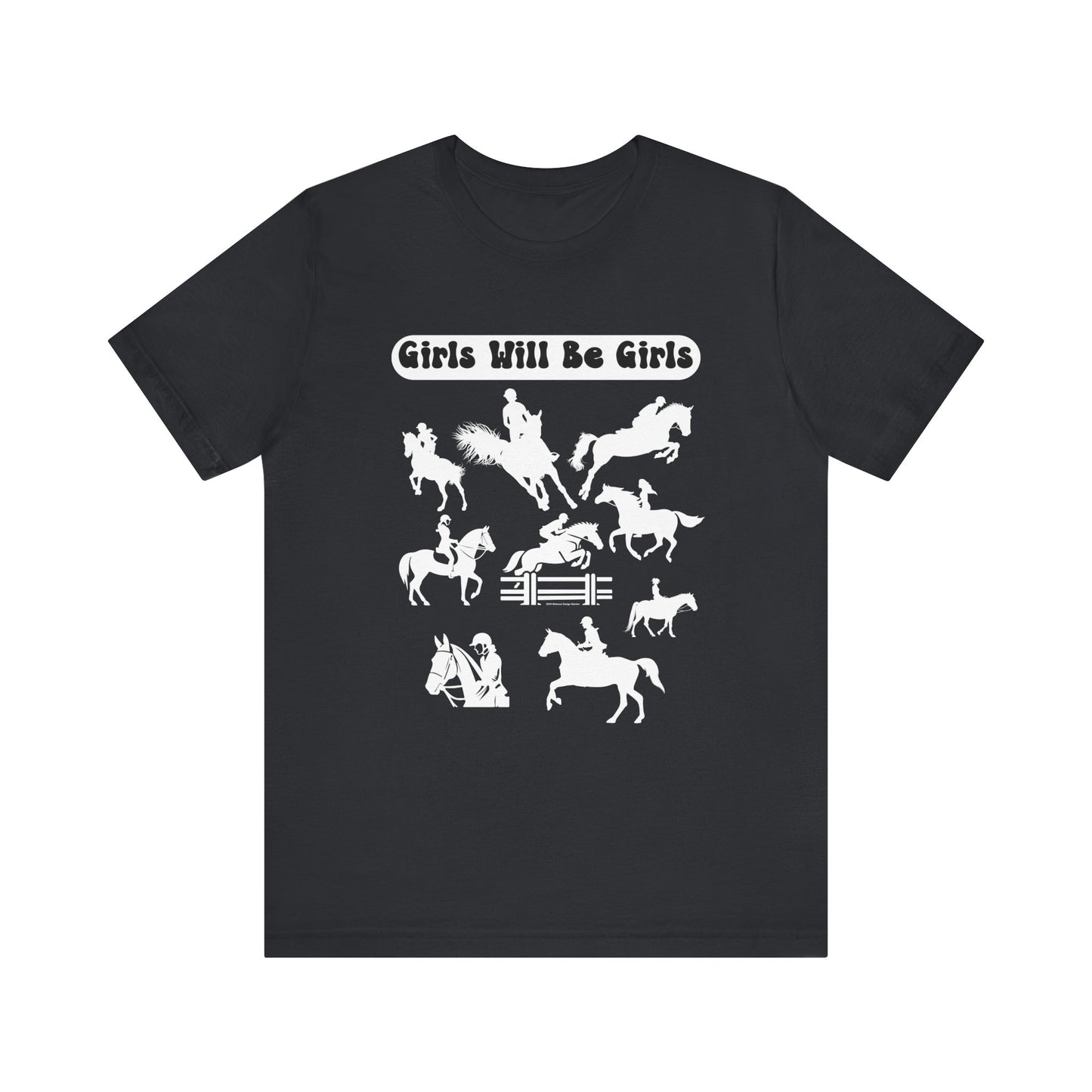 Girls Will Be Girls T-Shirt, Equestrian, Horseback Riding Silhouettes