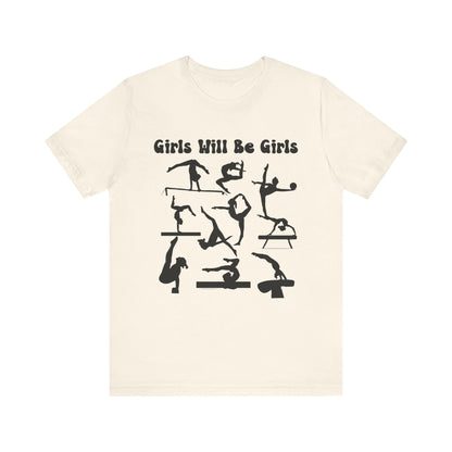 Girls Will Be Girls T-Shirt, Gymnast Silhouettes Gymnastics, Light Colored Tees