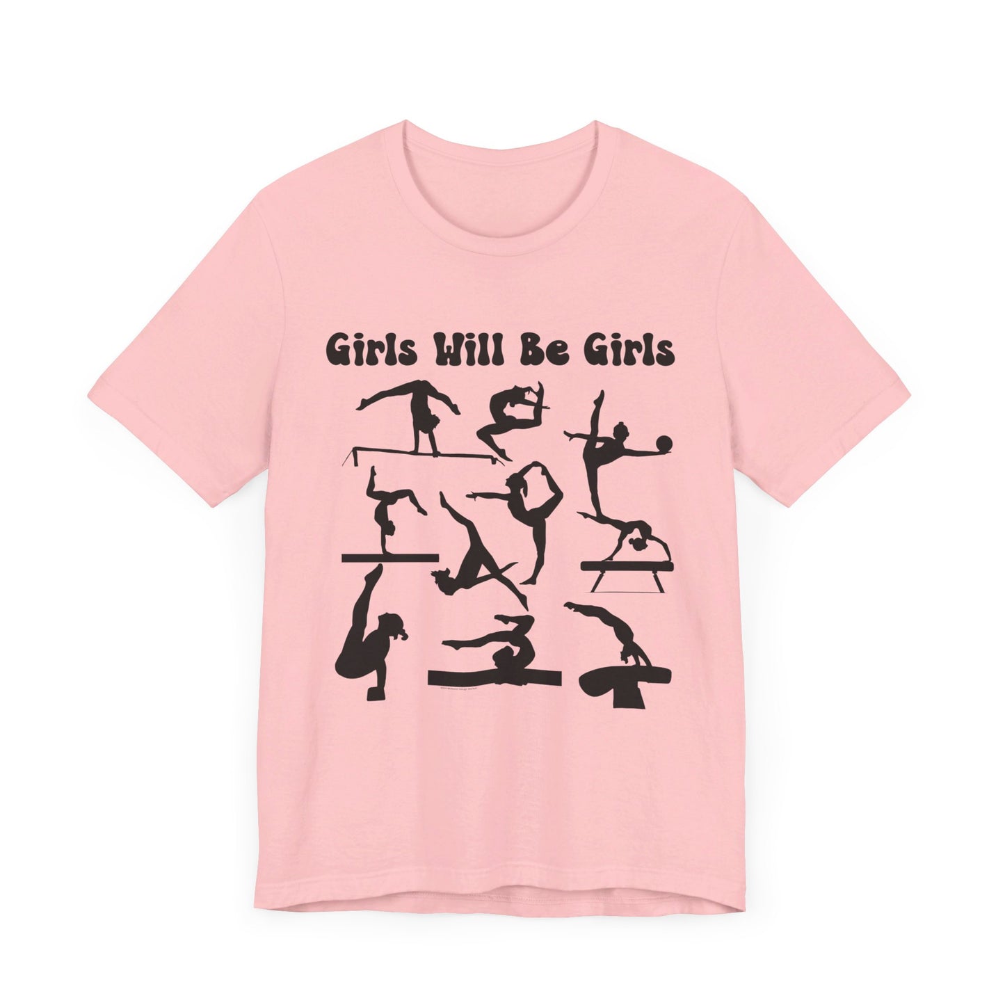 Girls Will Be Girls T-Shirt, Gymnast Silhouettes Gymnastics, Light Colored Tees