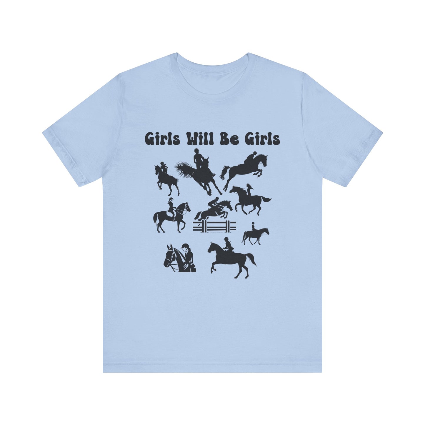 Girls Will Be Girls T-Shirt, Equestrian, Horseback Riding Silhouettes Light Colored Tees