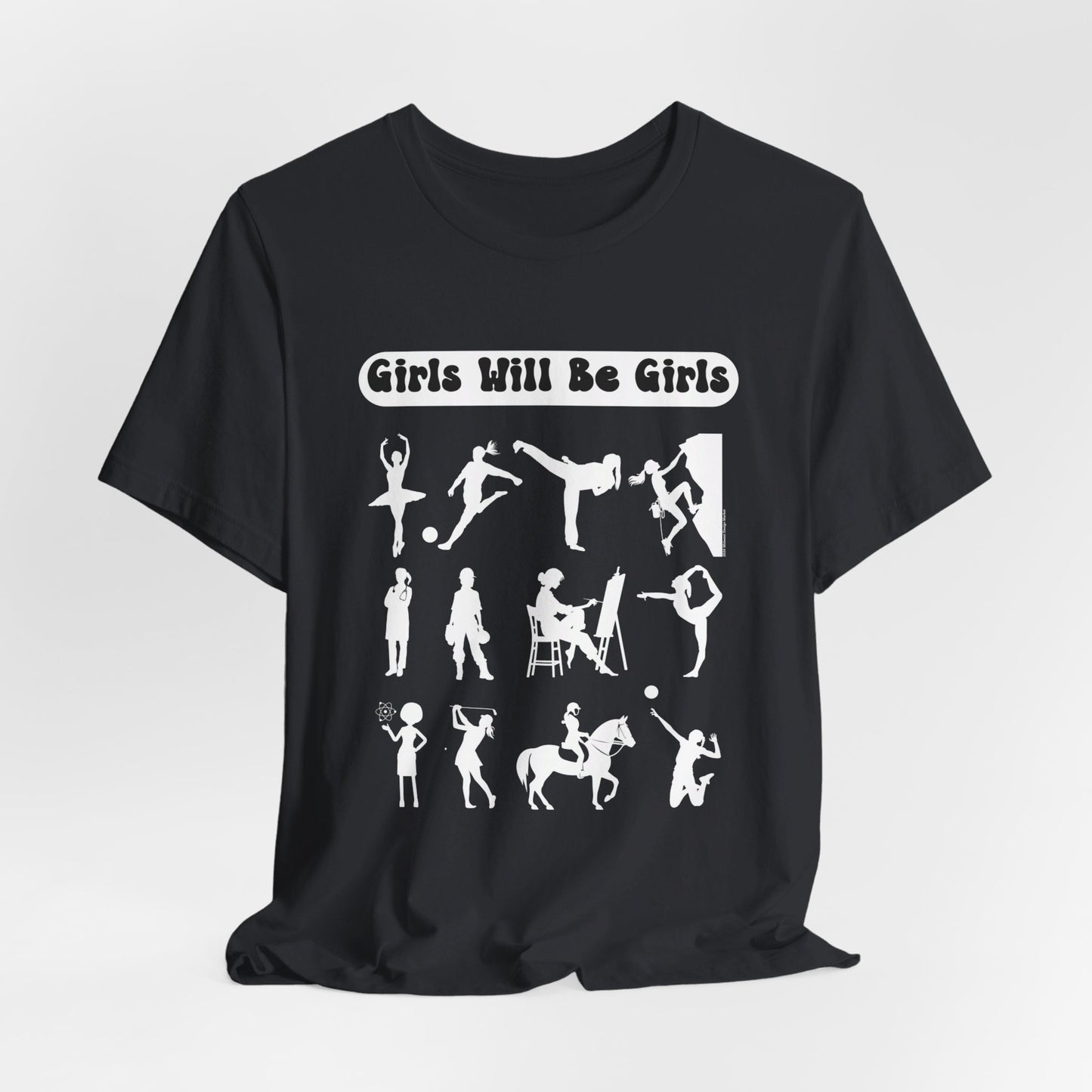 Girls Will Be Girls T-Shirt, Girl Power Silhouettes