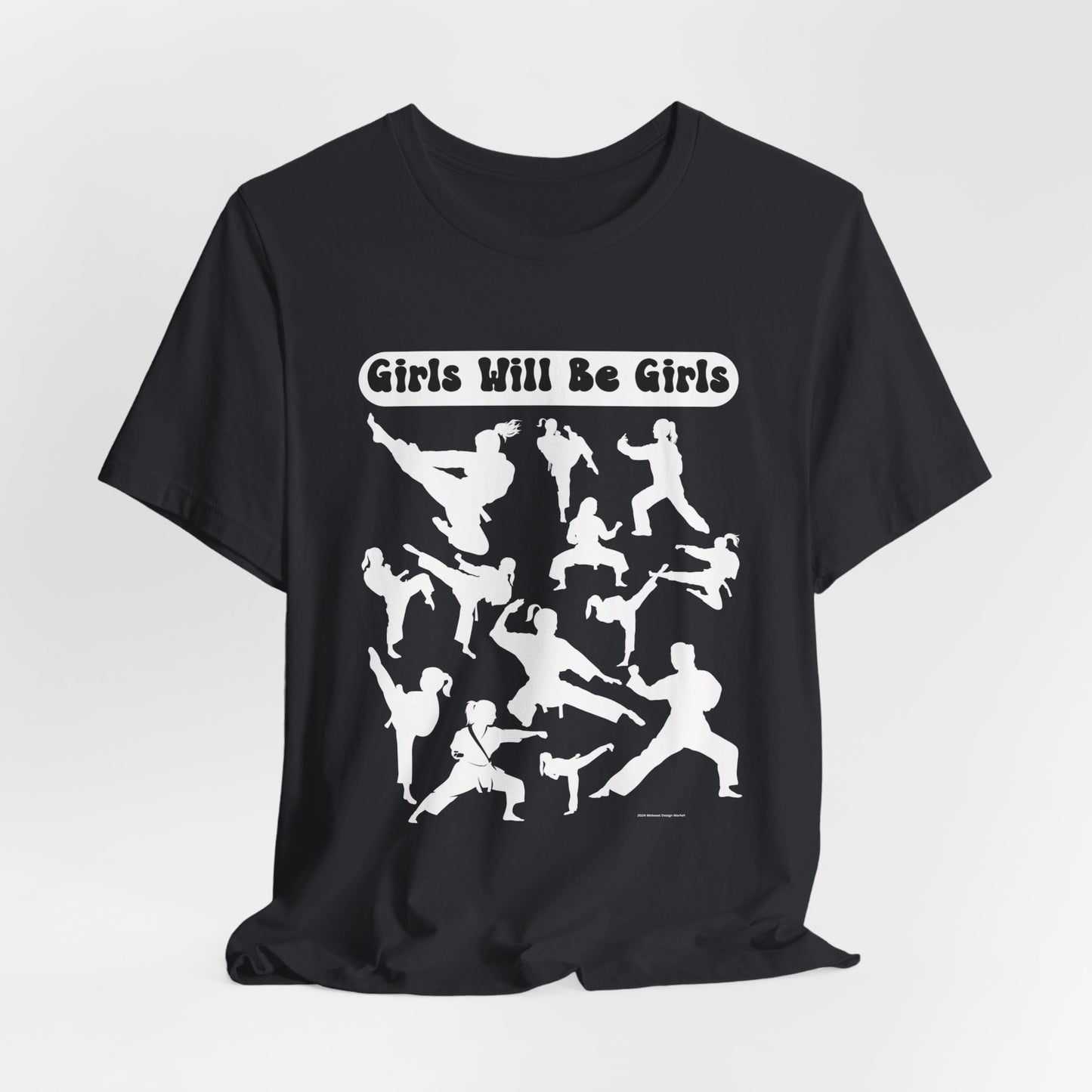 Girls Will Be Girls T-Shirt, Martial Arts Silhouettes Taekwondo, Judo, Karate