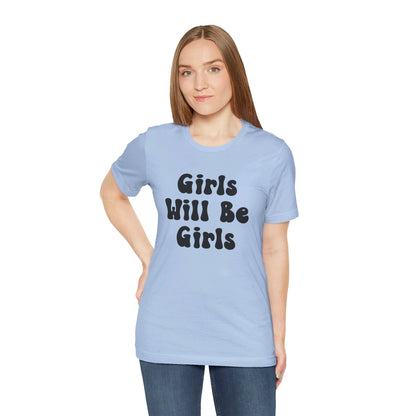 Girls Will Be Girls T-Shirt, Mountain Climber, Rock Climber, Alpinist, Mountaineering Silhouettes Front and Back Designs, Light Colored Tees