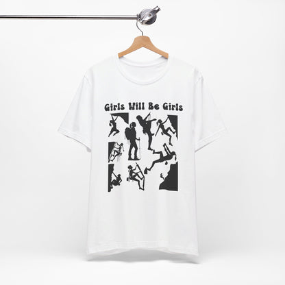 Girls Will Be Girls T-Shirt, Mountain Climber, Rock Climber, Alpinist, Mountaineering Silhouettes, Light Colored Tees