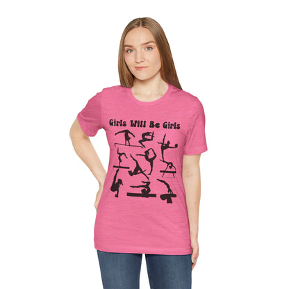 Girls Will Be Girls T-Shirt, Gymnast Silhouettes Gymnastics, Light Colored Tees