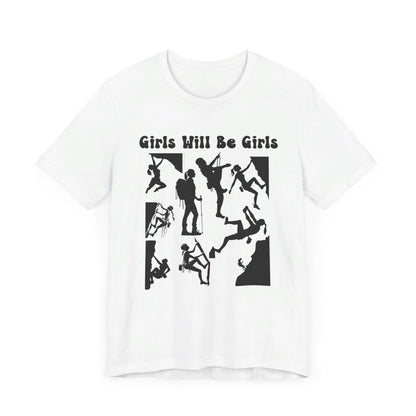 Girls Will Be Girls T-Shirt, Mountain Climber, Rock Climber, Alpinist, Mountaineering Silhouettes, Light Colored Tees