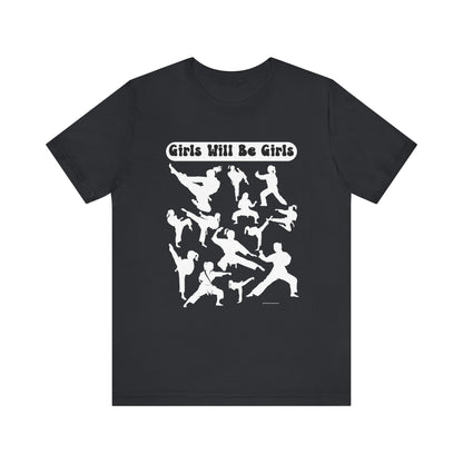 Girls Will Be Girls T-Shirt, Martial Arts Silhouettes Taekwondo, Judo, Karate