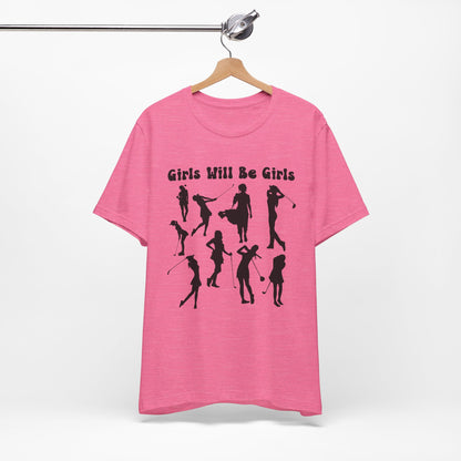 Girls Will Be Girls T-Shirt, Golfer Silhouettes, Golf, Lighter Colored Tees