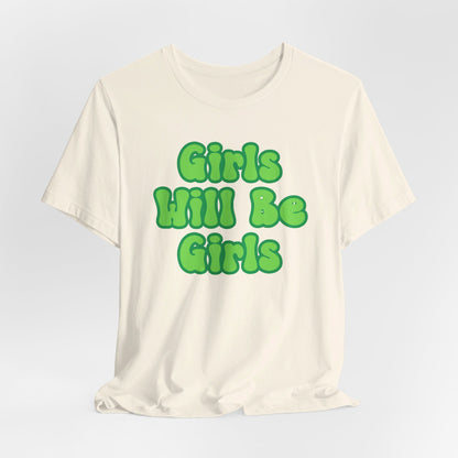 Girls Will Be Girls T-Shirt,  Wizard of Oz, Wicked Witch of the West and Glinda the Good Witch, Emerald City Double Sided