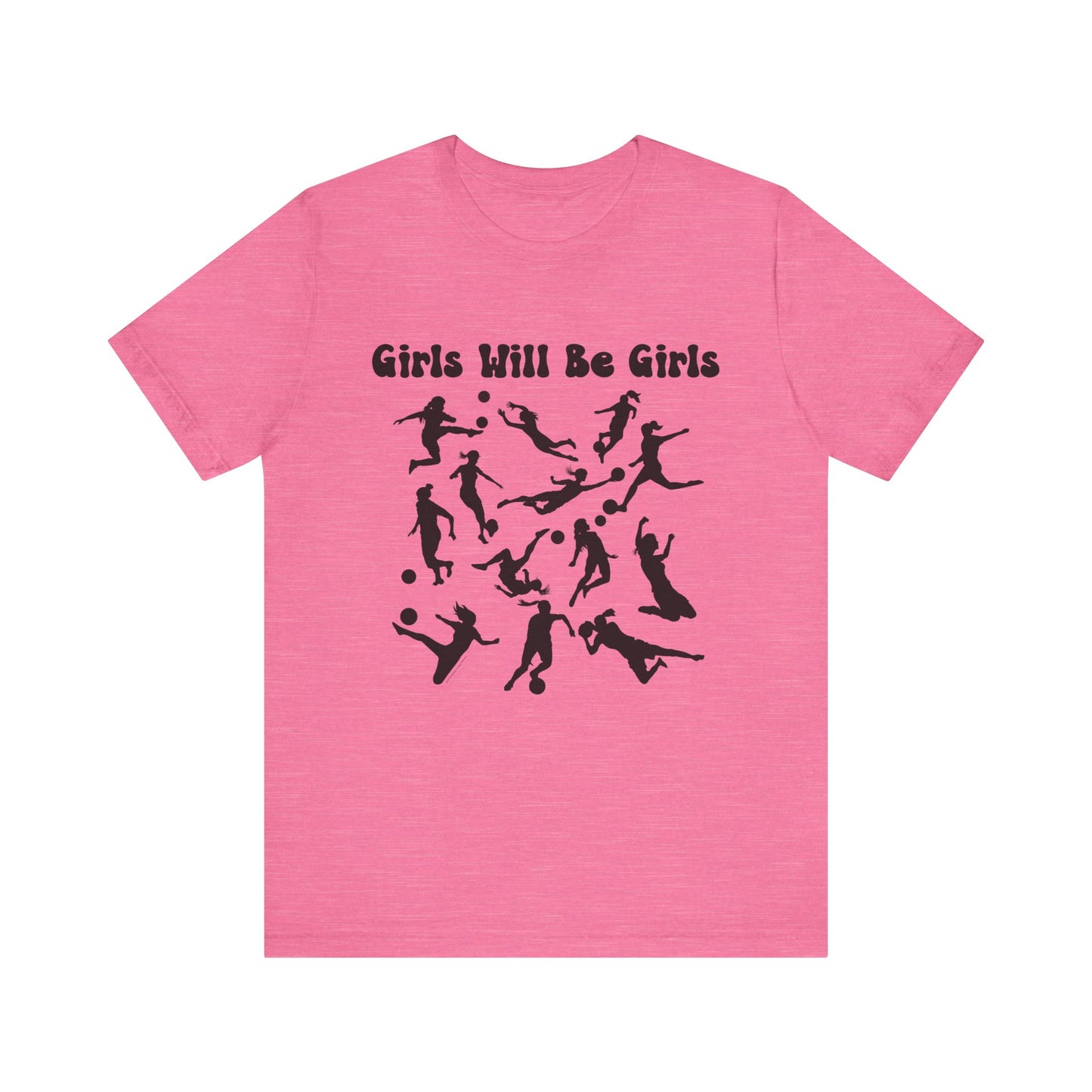 Girls Will Be Girls T-Shirt, Soccer Player Silhouettes Light Colored Tees