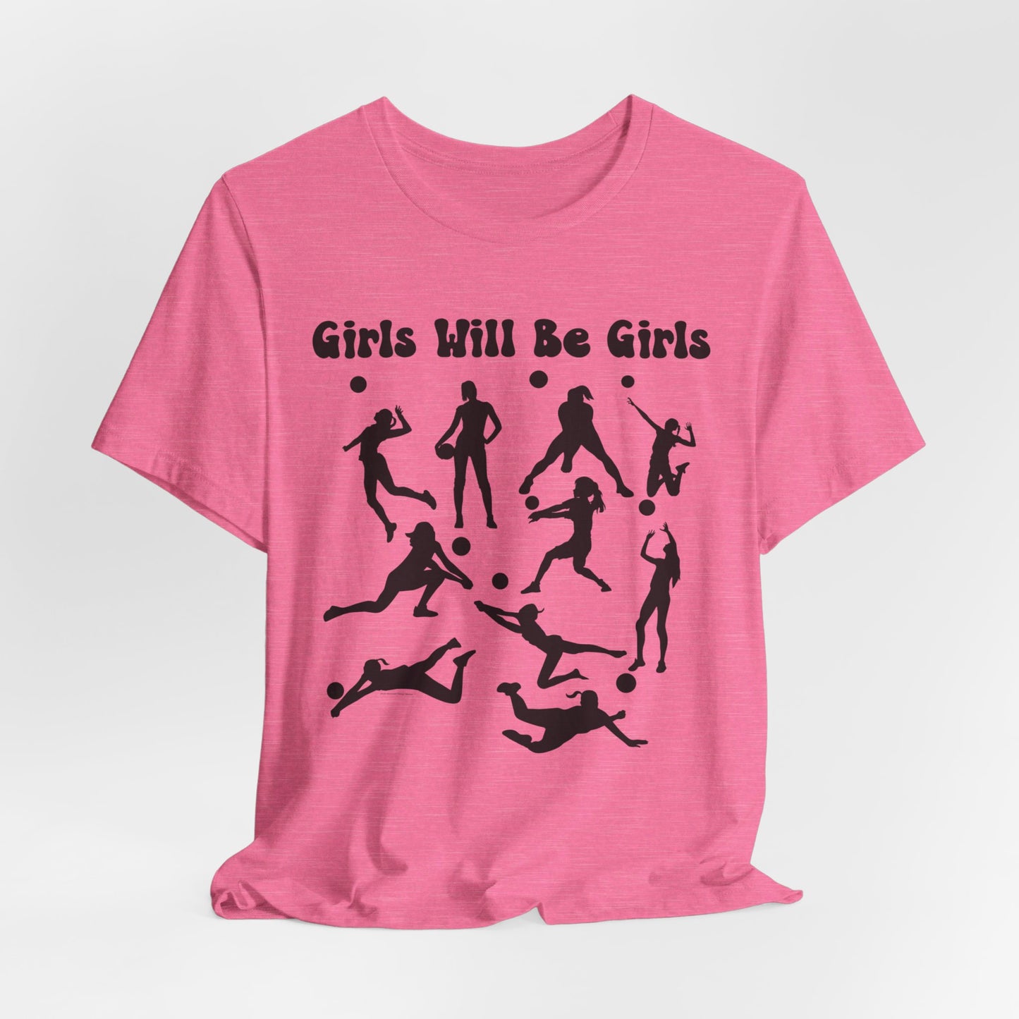 Girls Will Be Girls T-Shirt, Volleyball Player Silhouettes, Light Colored Tees