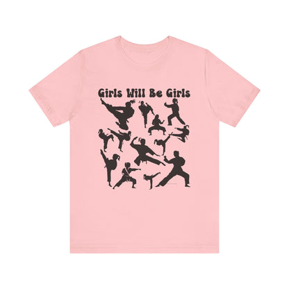 Girls Will Be Girls T-Shirt, Martial Arts Silhouettes Light Colored Tees, Taekwondo, Karate, Judo