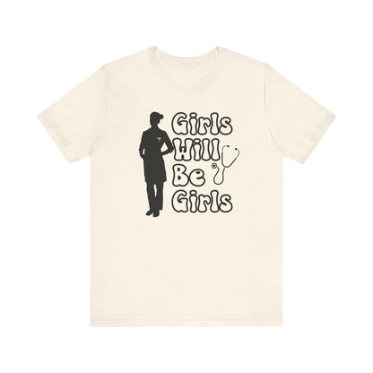 Girls Will Be Girls T-Shirt, Doctor Silhouette, Light Colored Shirt