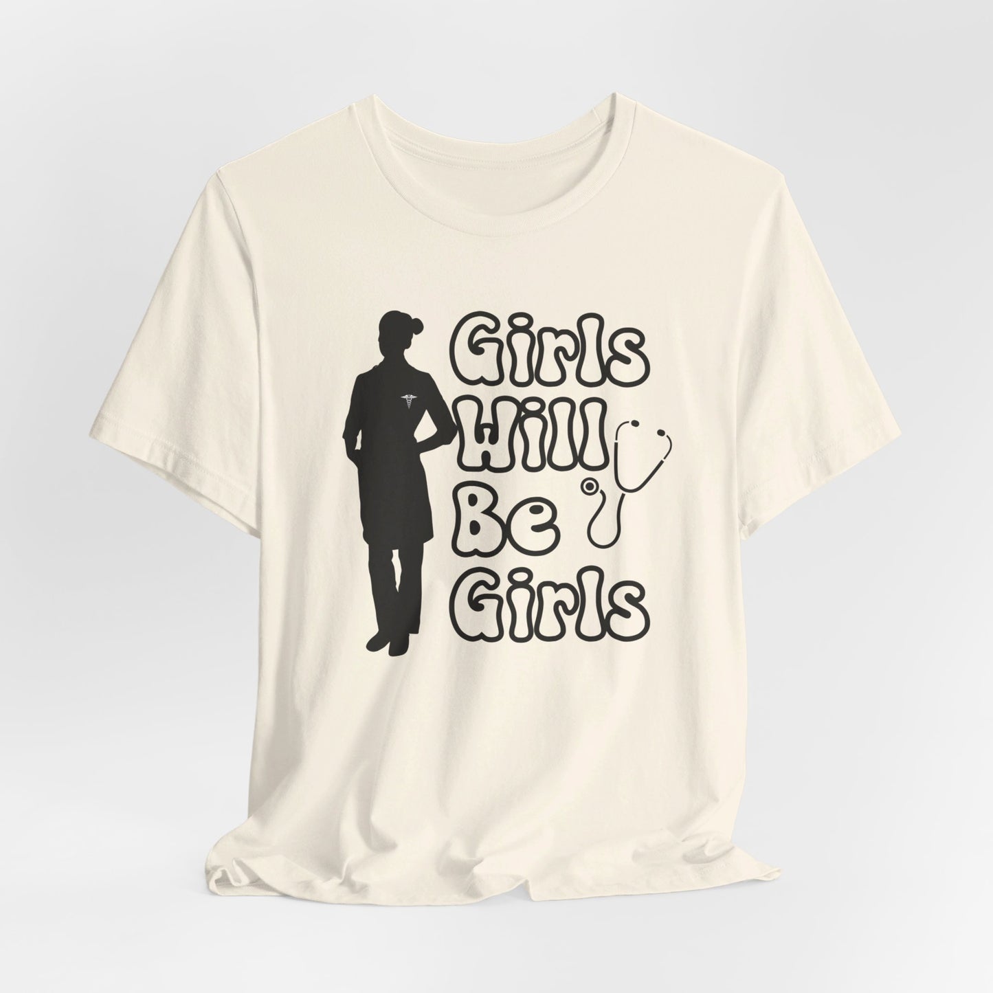 Girls Will Be Girls T-Shirt, Doctor Silhouette, Light Colored Shirt