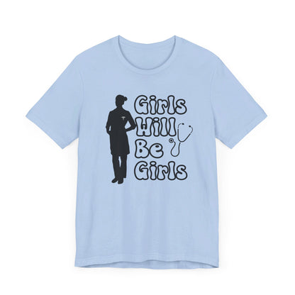 Girls Will Be Girls T-Shirt, Doctor Silhouette, Light Colored Shirt