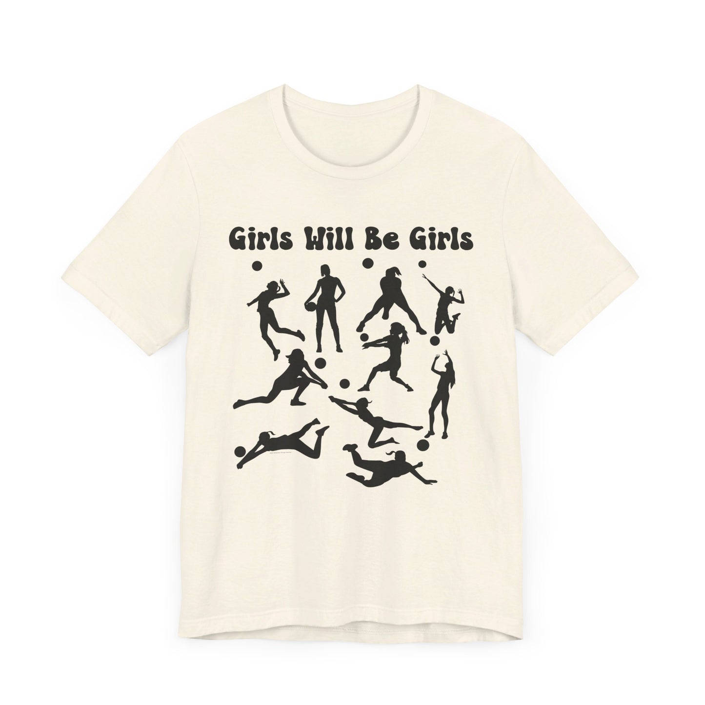 Girls Will Be Girls T-Shirt, Volleyball Player Silhouettes, Light Colored Tees