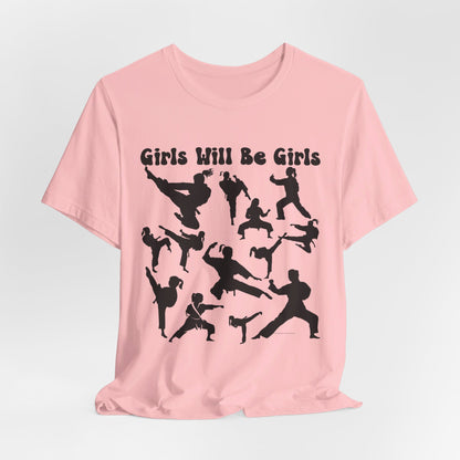 Girls Will Be Girls T-Shirt, Martial Arts Silhouettes Light Colored Tees, Taekwondo, Karate, Judo