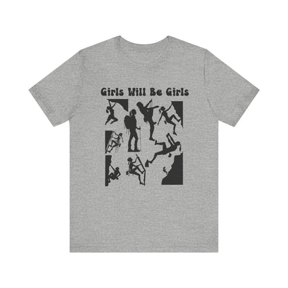 Girls Will Be Girls T-Shirt, Mountain Climber, Rock Climber, Alpinist, Mountaineering Silhouettes, Light Colored Tees