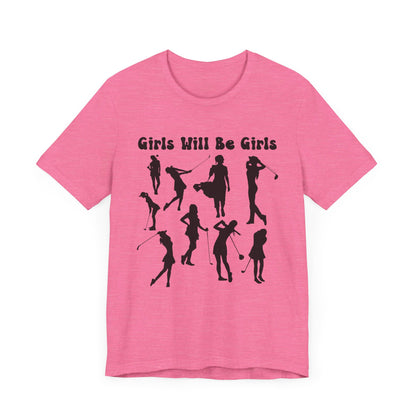 Girls Will Be Girls T-Shirt, Golfer Silhouettes, Golf, Lighter Colored Tees