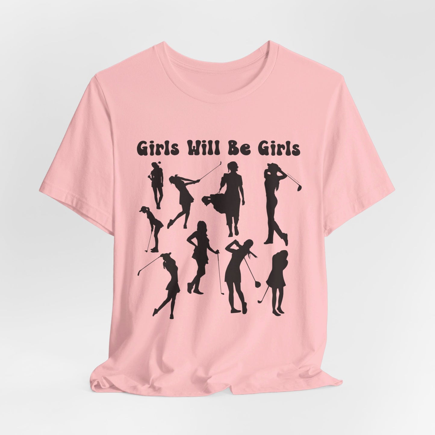 Girls Will Be Girls T-Shirt, Golfer Silhouettes, Golf, Lighter Colored Tees