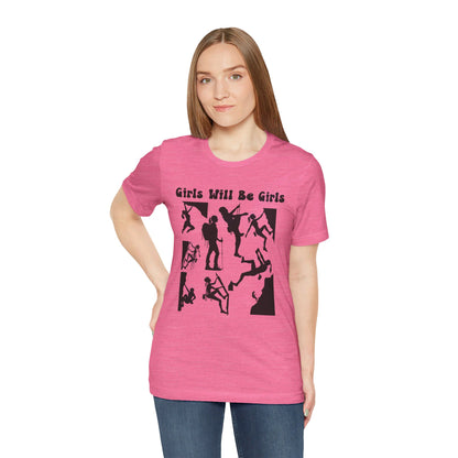 Girls Will Be Girls T-Shirt, Mountain Climber, Rock Climber, Alpinist, Mountaineering Silhouettes, Light Colored Tees