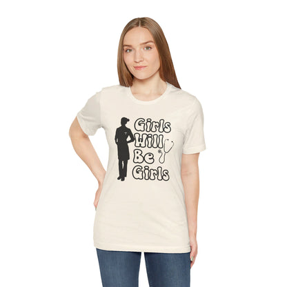 Girls Will Be Girls T-Shirt, Doctor Silhouette, Light Colored Shirt